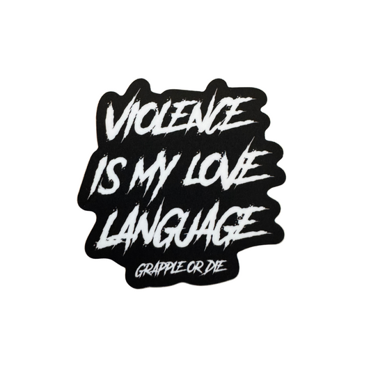 Violence is my Love Language Sticker