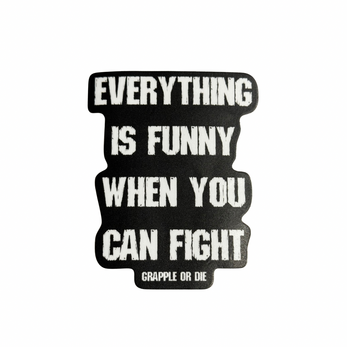 Everything is Funny Sticker