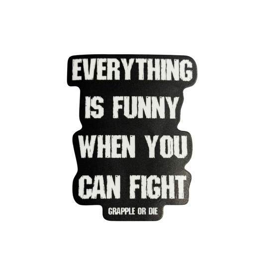 Everything is Funny Sticker